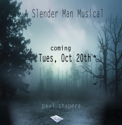 A Slenderman Musical by Paul Shapera